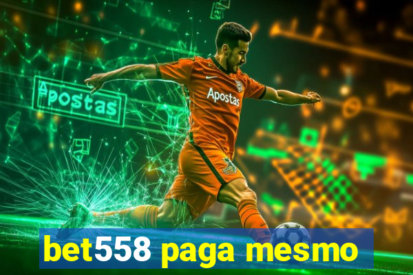 bet558 paga mesmo